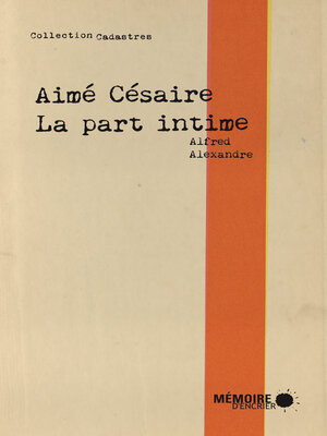 cover image of Aimé Césaire, la part intime